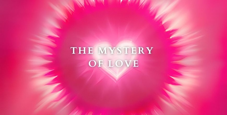 The Mystery of Love