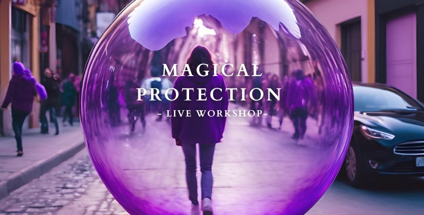 Magical Protection - Recorded Workshop