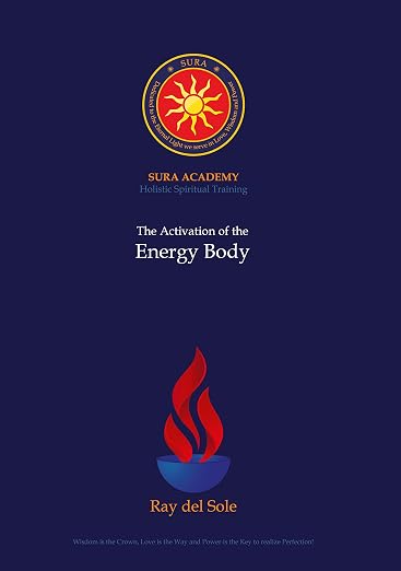 The Activation of the Energy Body (Sura Academy Teachings)