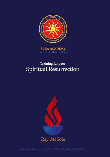 Spiritual Resurrection Training (Sura Academy Teachings)