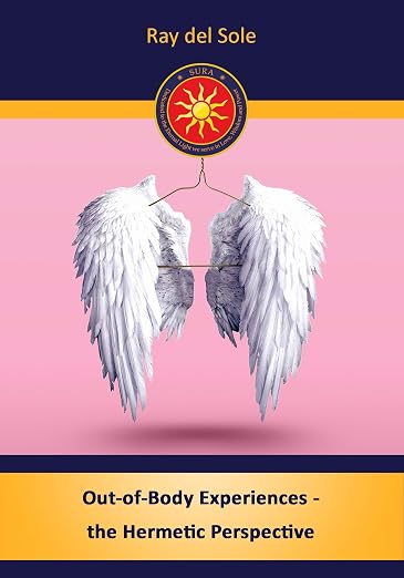 Out of Body Experiences from a Hermetic Perspective